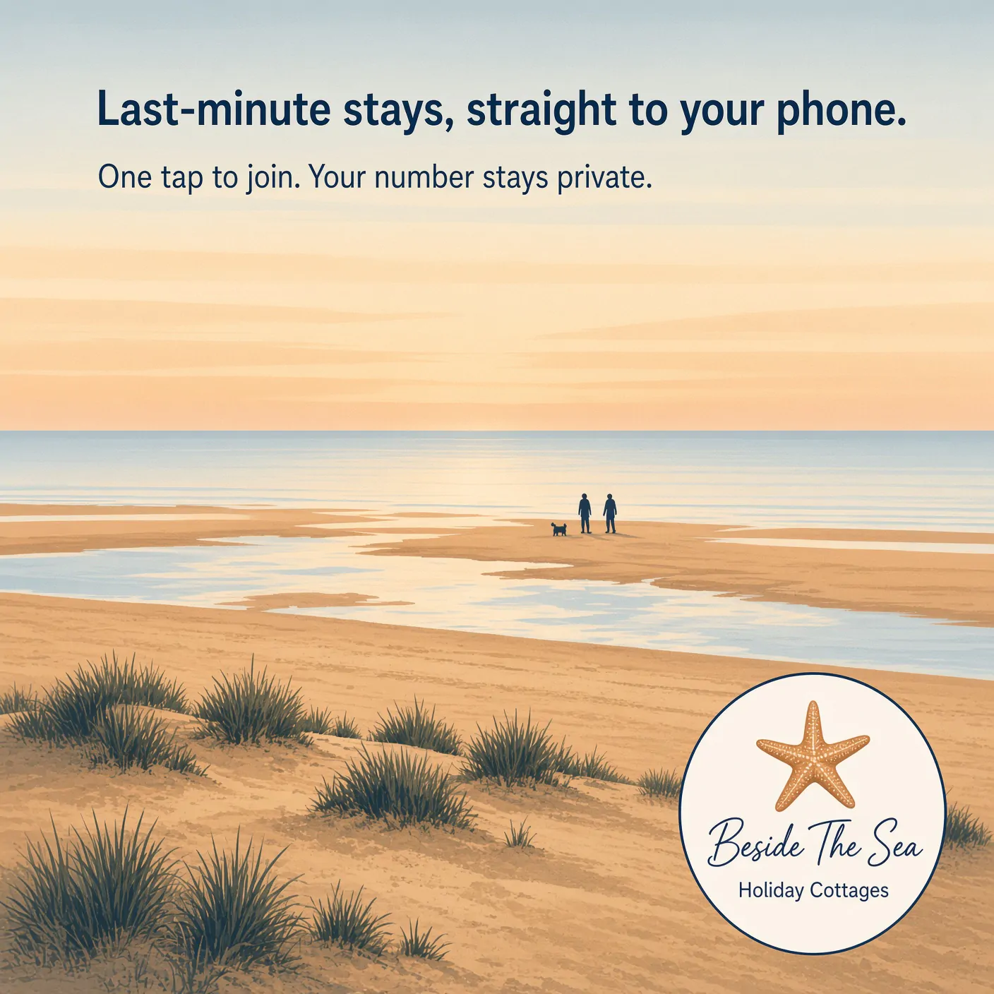 Illustration of Camber Sands at low tide, with two people and a dog walking near the water, marram grass on the dunes and the Beside The Sea Holidays logo. The text reads: Last-minute stays, straight to your phone. One tap to join. Your number stays private.